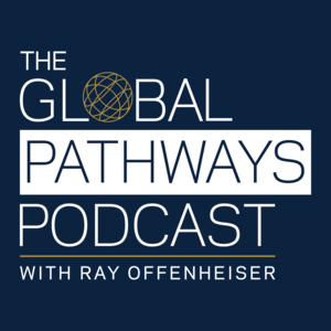 The Global Pathways Podcast with Ray Offenheiser: Episode 1