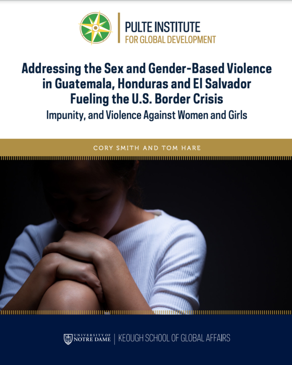 Addressing the Sex and Gender-Based Violence in Guatemala, Honduras and El Salvador Fueling the U.S. Border Crisis
